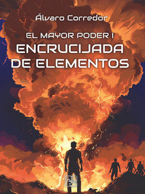 cover image of El mayor poder I. Encrucijada de elementos